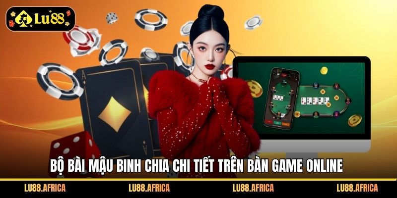 Bộ bài mậu binh chia chi tiết trên bàn game online