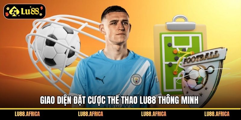 Giao diện đặt cược thể thao Lu88 thông minh
